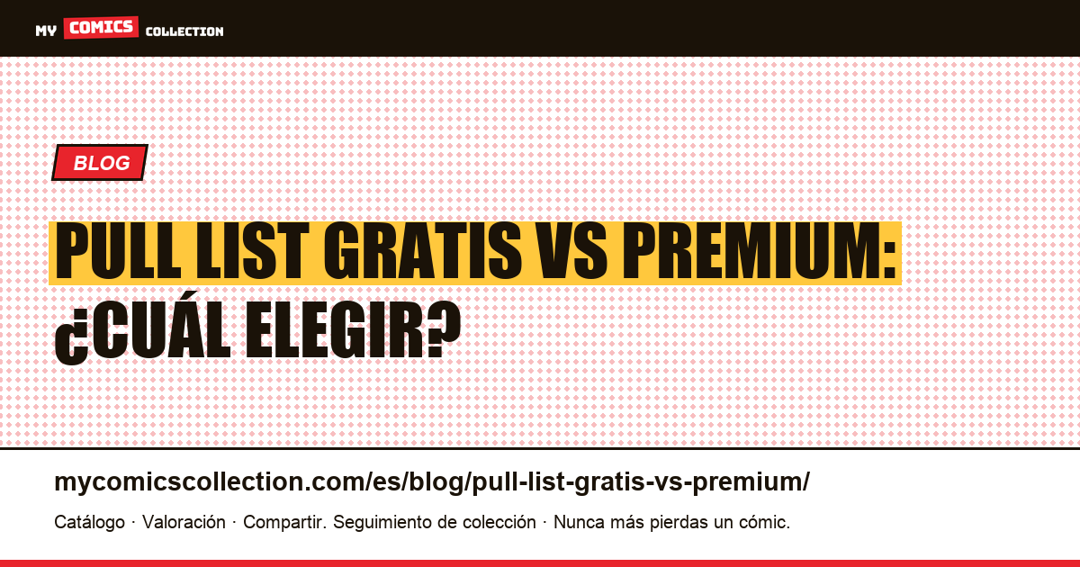 Pull List gratis vs Premium: la comparativa completa — ilustración del artículo