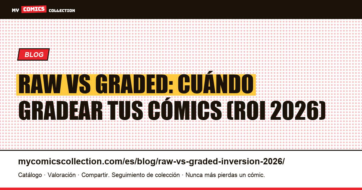 Raw vs graded: la matriz de decisión para invertir en cómics en 2026 — ilustración del artículo