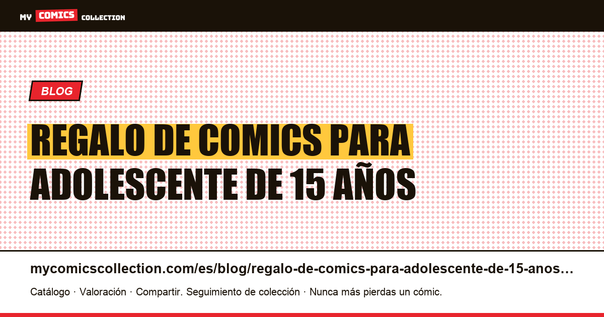 regalo de comics para adolescente de 15 años — ilustración del artículo