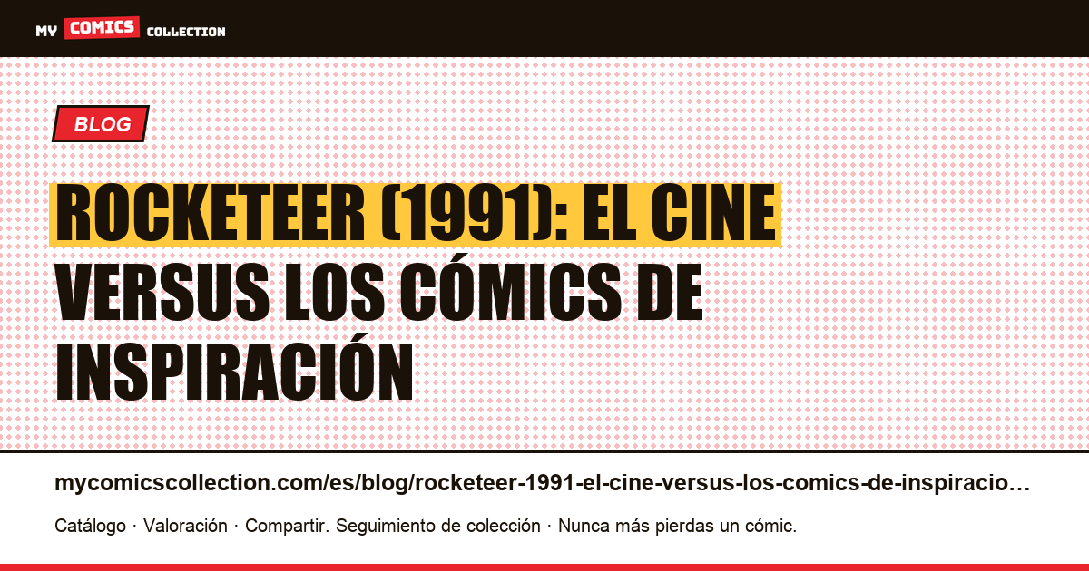 Rocketeer (1991): el cine versus los cómics de inspiración — ilustración del artículo