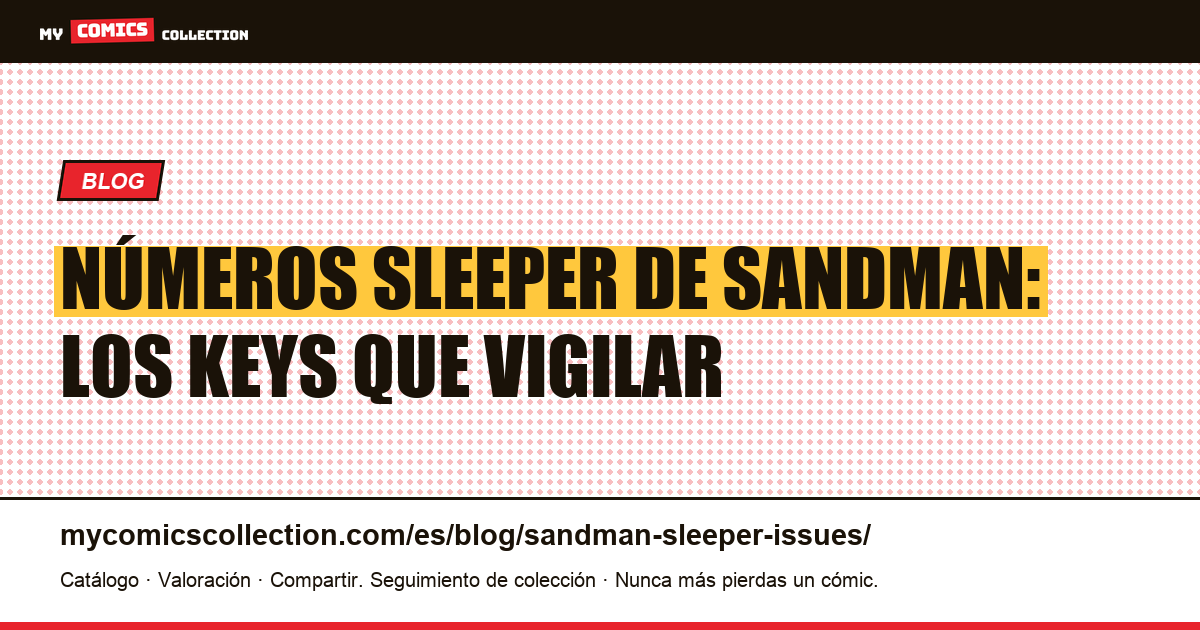 Números sleeper de Sandman: los keys infravalorados — ilustración del artículo