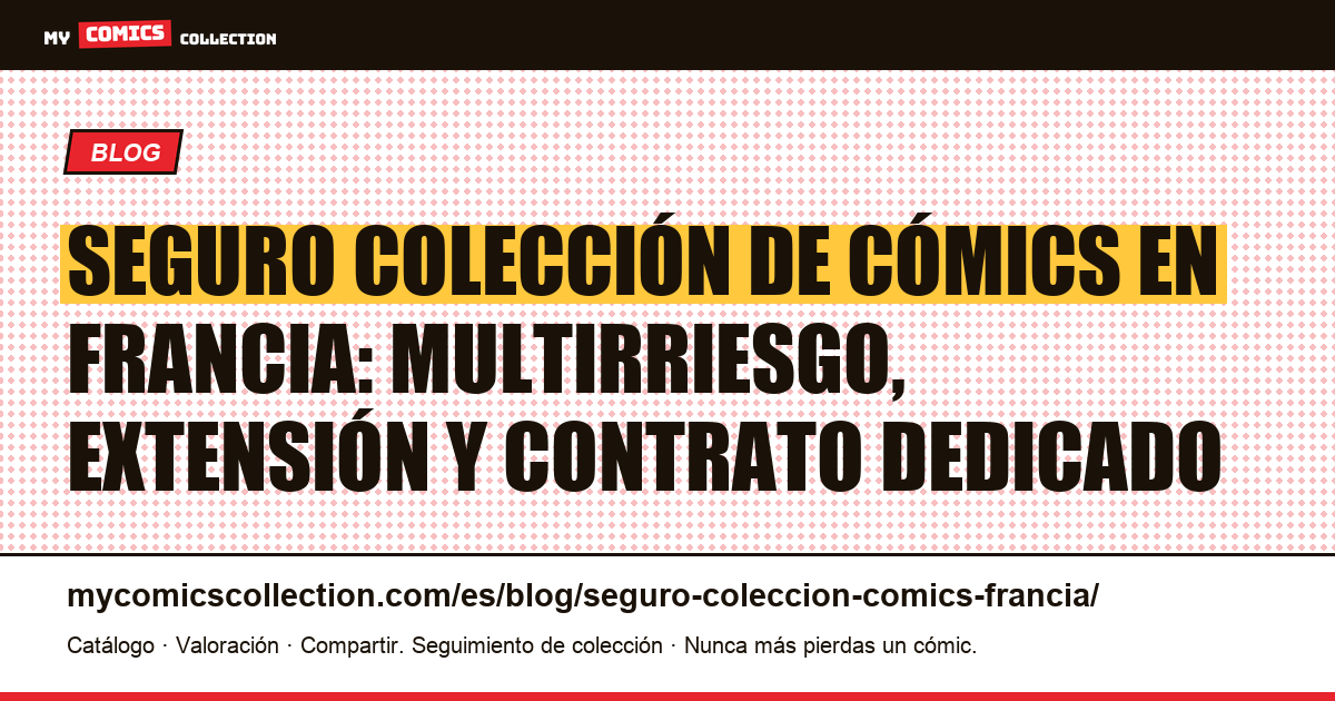 Seguro para colección de cómics en Francia: las tres opciones y cómo declararla — ilustración del artículo