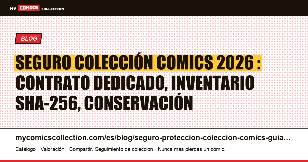 Seguro y protección de una colección de comics: guía completa 2026 — ilustración del artículo