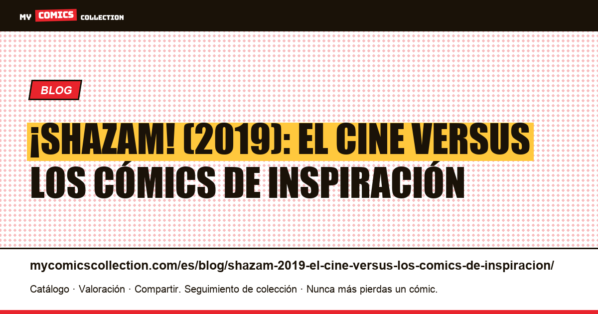 ¡Shazam! (2019): el cine versus los cómics de inspiración — ilustración del artículo