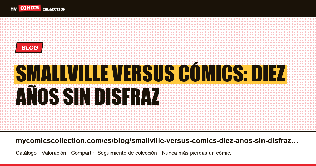 Smallville versus cómics: diez años sin disfraz — ilustración del artículo