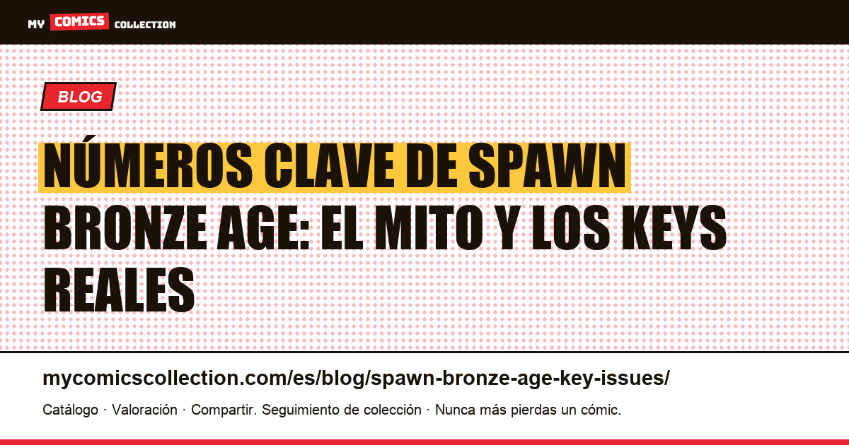 Números clave de Spawn «Bronze Age»: por qué no existen — ilustración del artículo