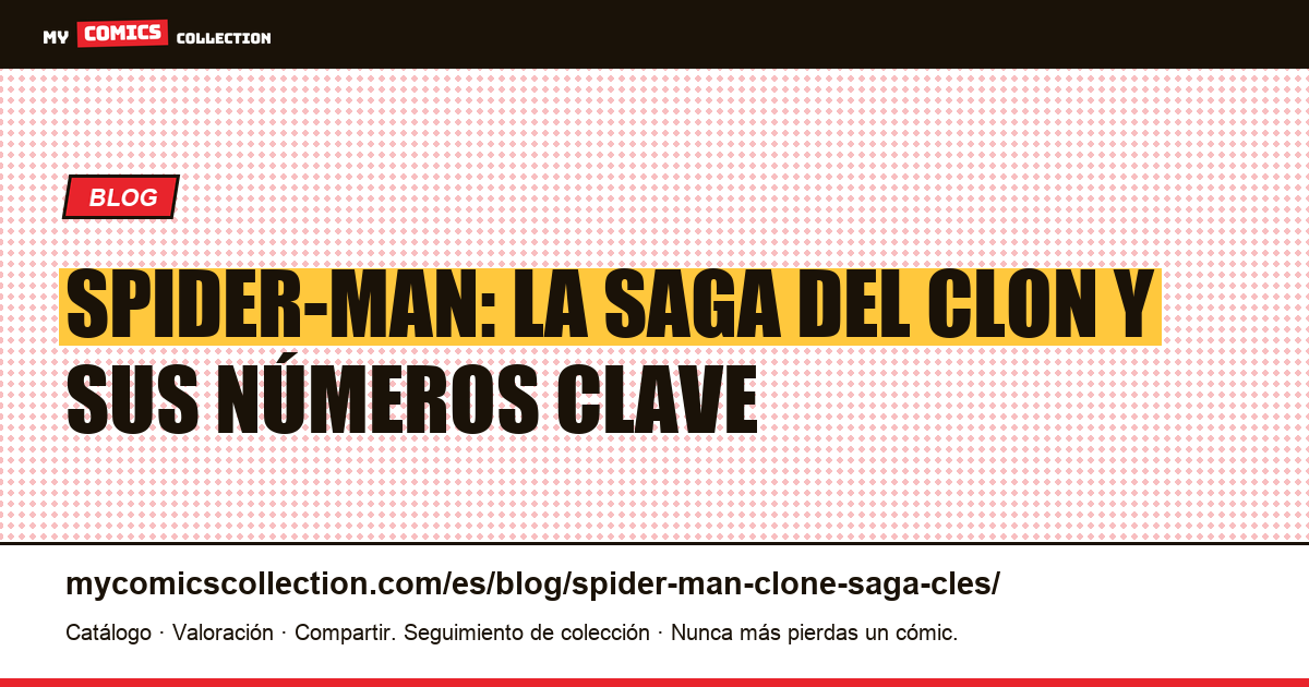 Spider-Man: la Saga del Clon y sus números clave — ilustración del artículo