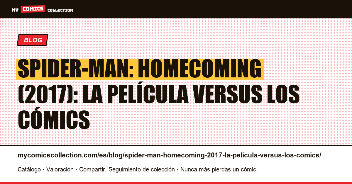 Spider-Man: Homecoming (2017): la película versus los cómics — ilustración del artículo