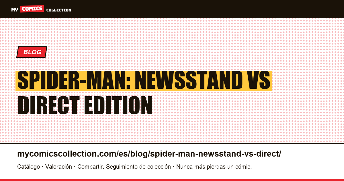 Spider-Man: newsstand vs direct edition — ilustración del artículo