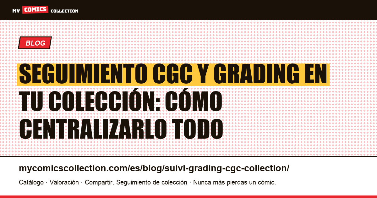 Seguimiento CGC y grading en tu colección: cómo centralizarlo todo — ilustración del artículo