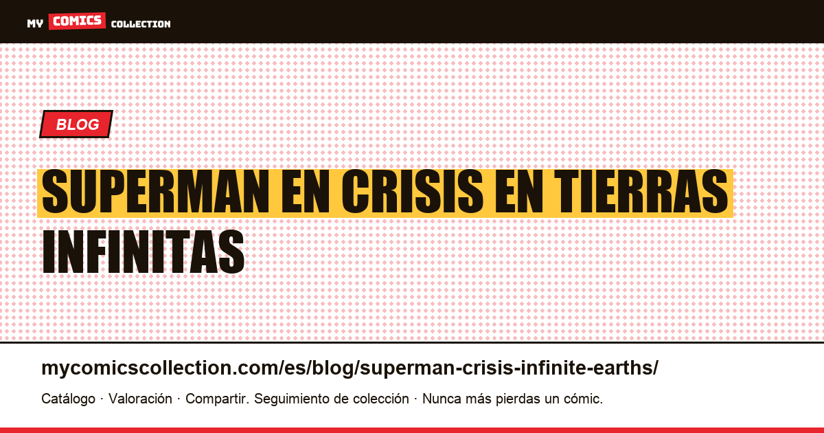 Superman en Crisis en Tierras Infinitas — ilustración del artículo