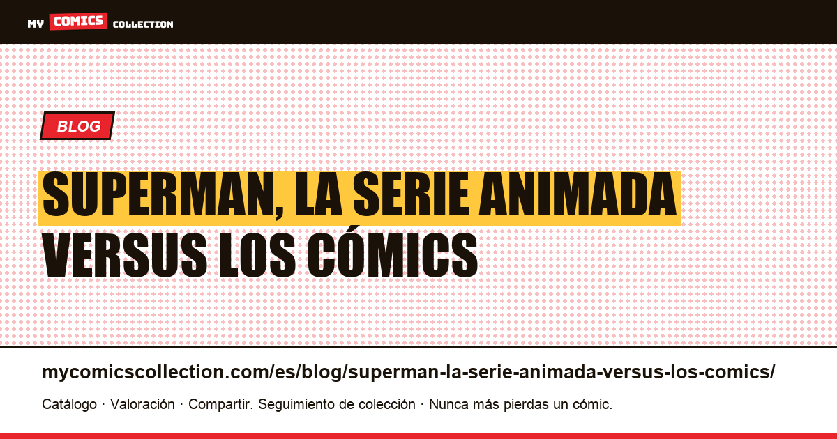 Superman, la serie animada versus los cómics — ilustración del artículo