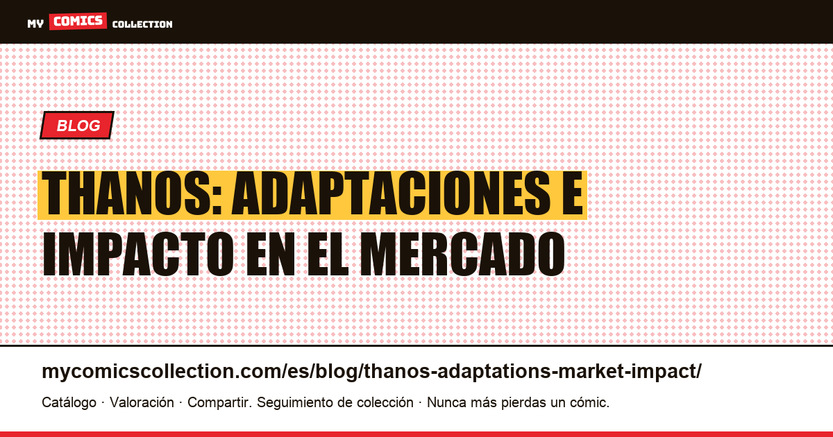 Thanos: adaptaciones e impacto en el valor de mercado — ilustración del artículo