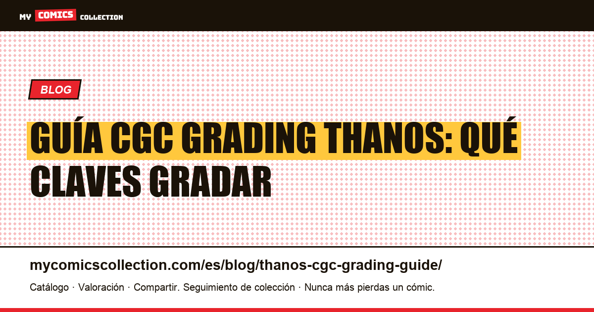 Guía de grading CGC de Thanos: claves y valores — ilustración del artículo