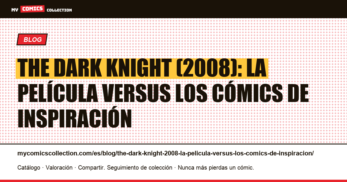 The Dark Knight (2008): la película versus los cómics de inspiración — ilustración del artículo