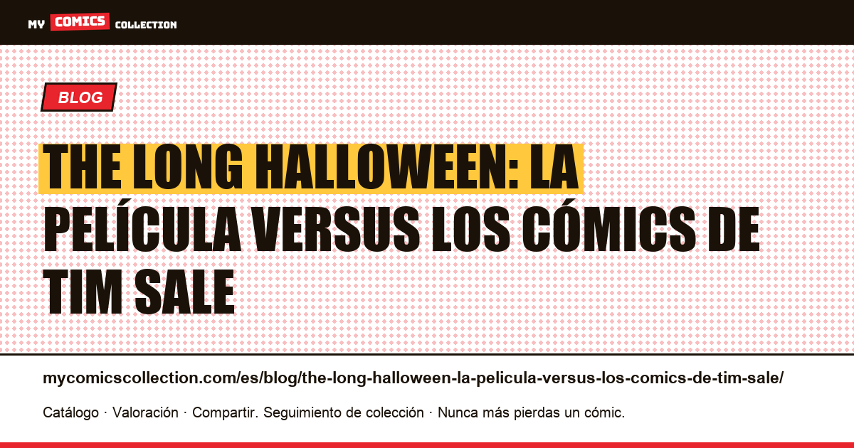 The Long Halloween: la película versus los cómics de Tim Sale — ilustración del artículo