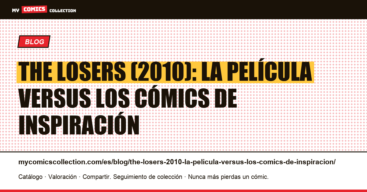 The Losers (2010): la película versus los cómics de inspiración — ilustración del artículo