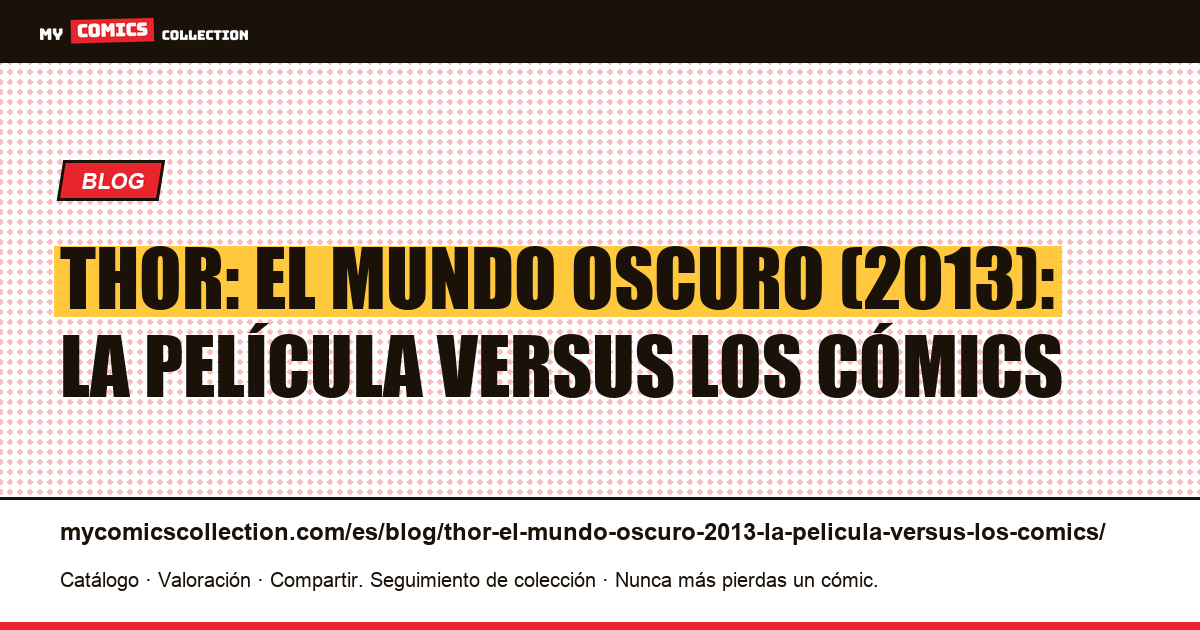 Thor: El mundo oscuro (2013): la película versus los cómics — ilustración del artículo