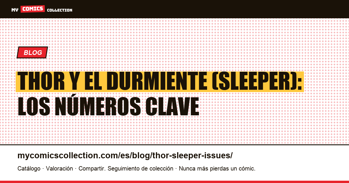 Thor y el Durmiente (Sleeper): los números clave — ilustración del artículo