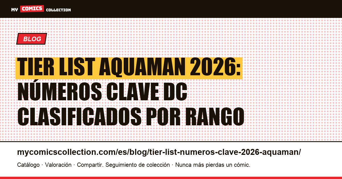 Tier list Aquaman 2026: números clave DC clasificados por rango — ilustración del artículo