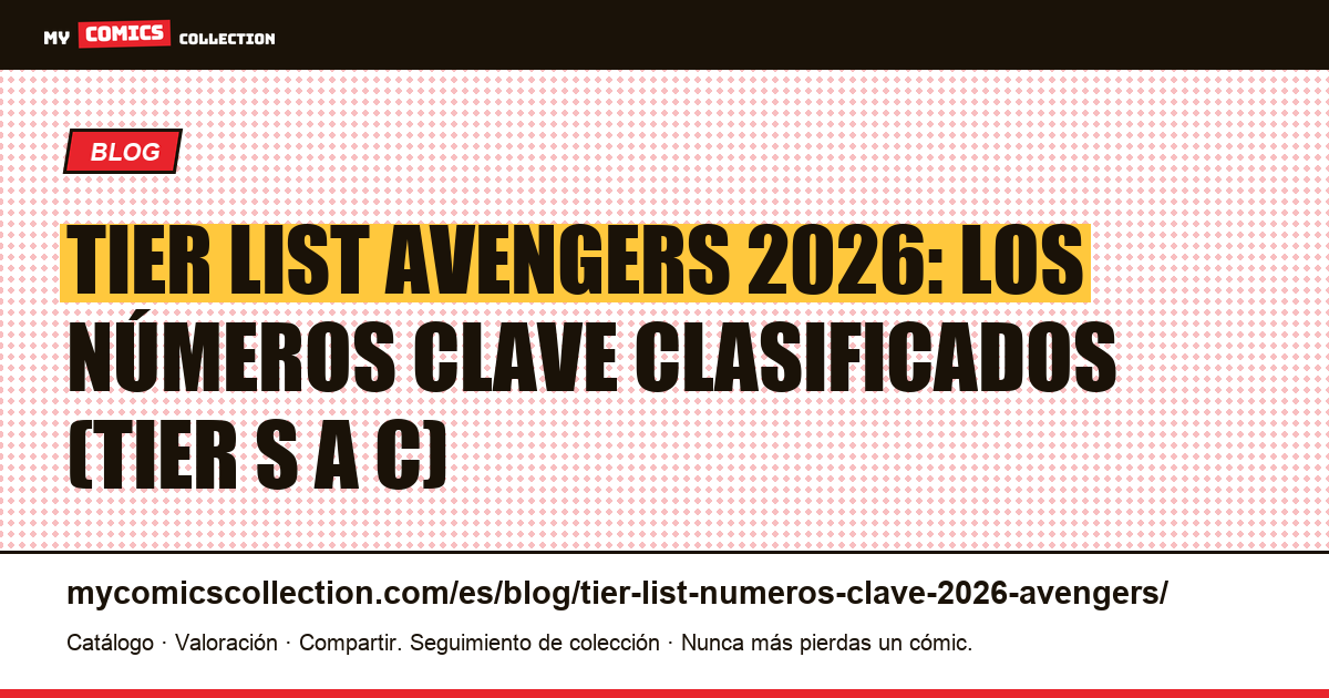 Tier list números clave Avengers 2026: clasificación y precios CGC — ilustración del artículo