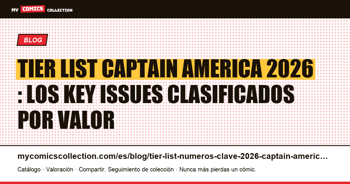 Tier list números clave Captain America 2026 : Tier S, A, B, C — ilustración del artículo