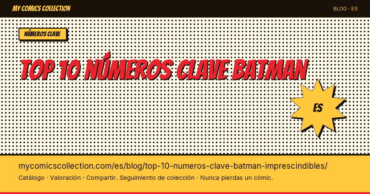 Top 10 números clave de Batman imprescindibles — ilustración del artículo
