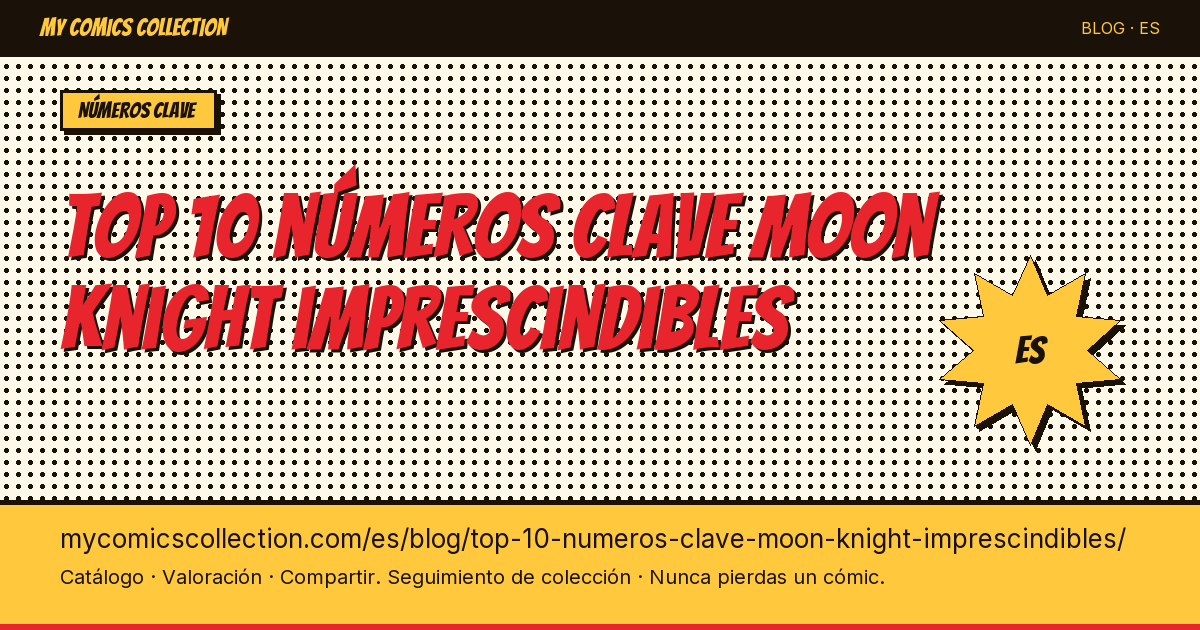 Top 10 números clave de Moon Knight imprescindibles — ilustración del artículo