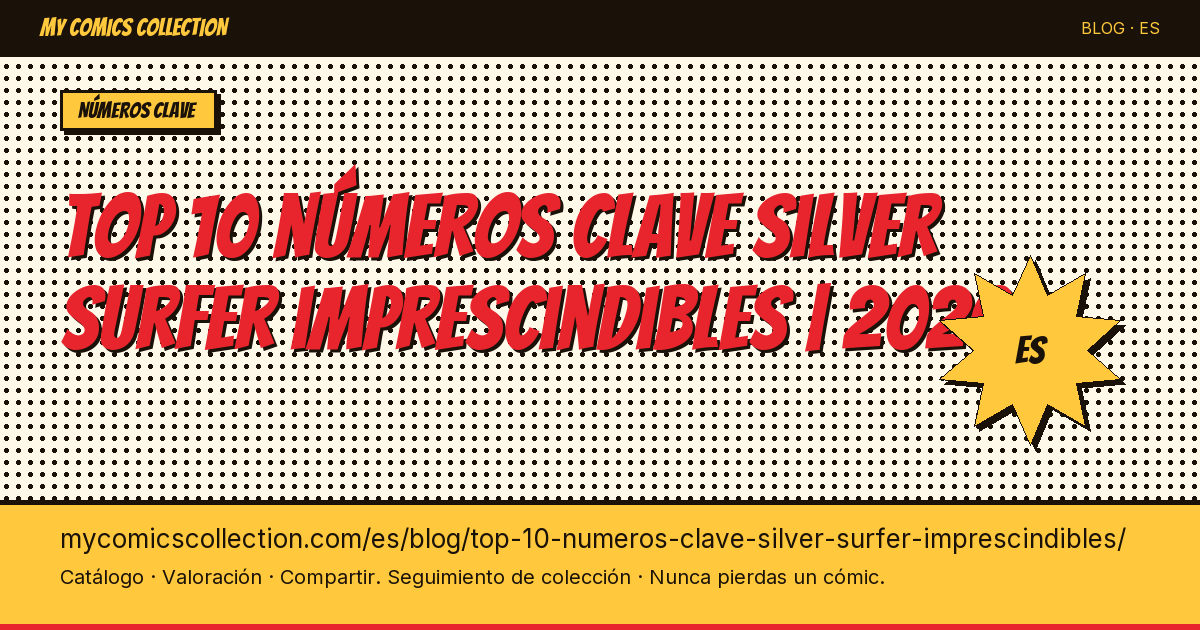 Top 10 números clave de Silver Surfer imprescindibles — ilustración del artículo