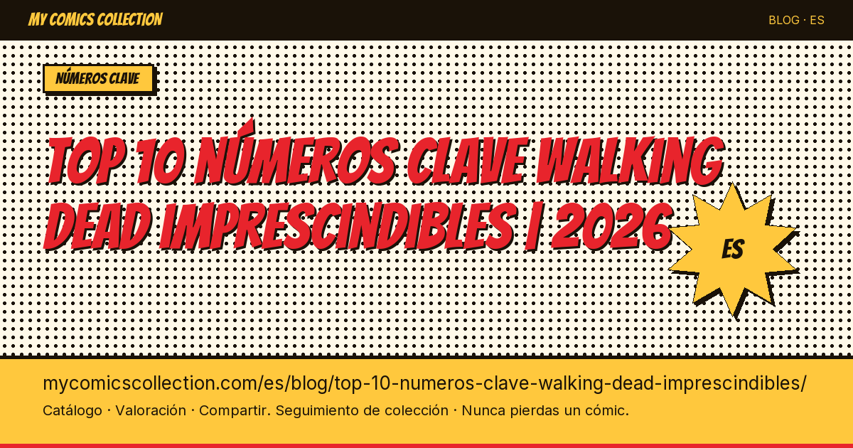 Top 10 números clave de Walking Dead imprescindibles — ilustración del artículo
