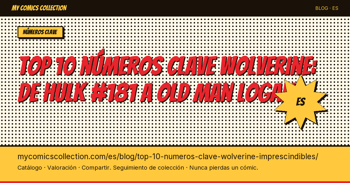 Top 10 números clave de Wolverine imprescindibles — ilustración del artículo
