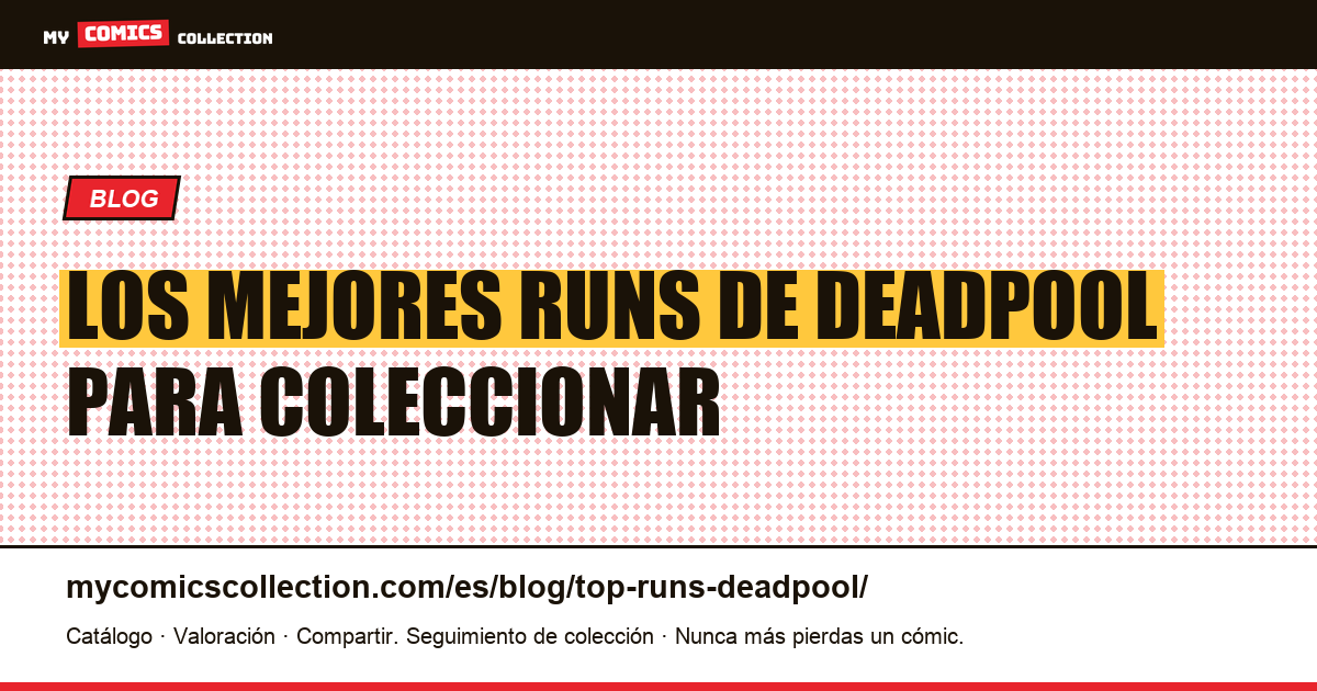 Los mejores runs de Deadpool: guía del coleccionista — ilustración del artículo