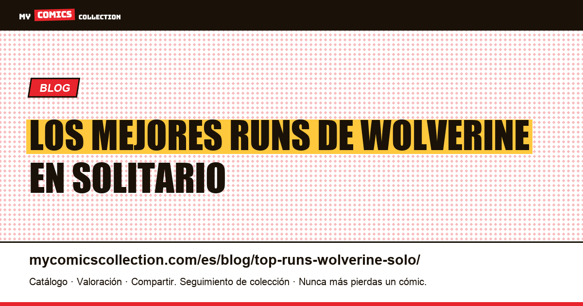 Los mejores runs de Wolverine en solitario — ilustración del artículo