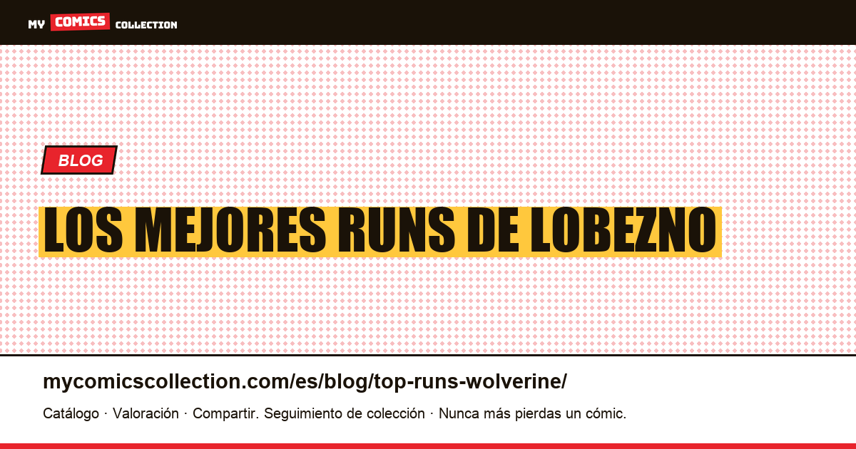 Los mejores runs de Lobezno — ilustración del artículo