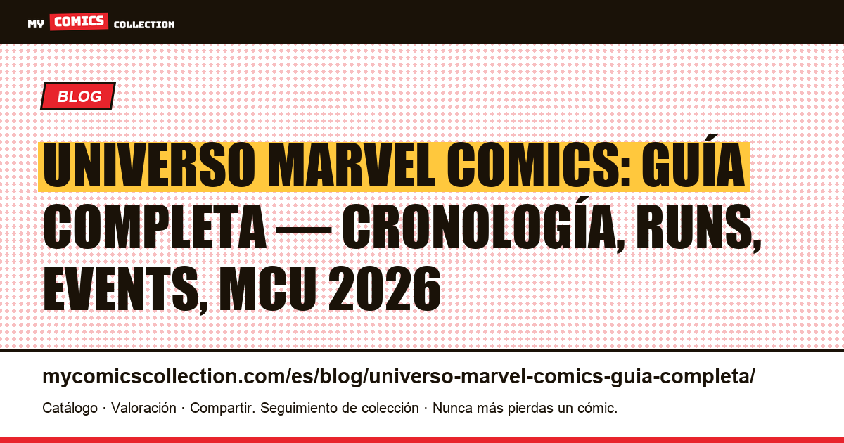 Universo Marvel Comics: guía completa para coleccionistas 2026 — ilustración del artículo