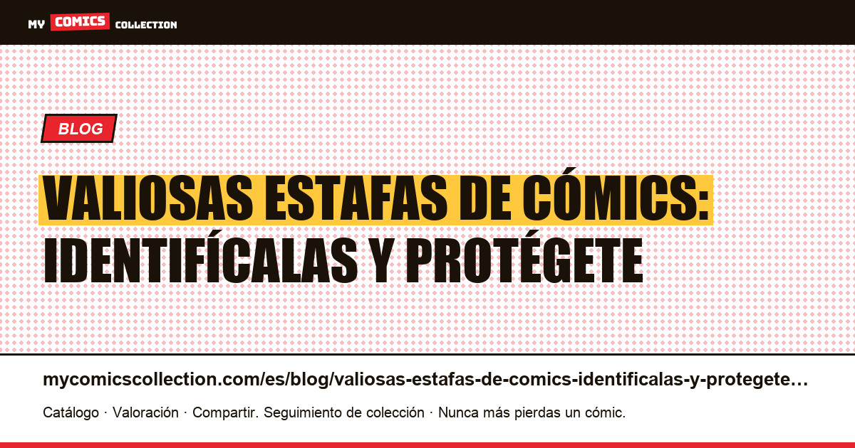 Valiosas estafas de cómics: identifícalas y protégete — ilustración del artículo