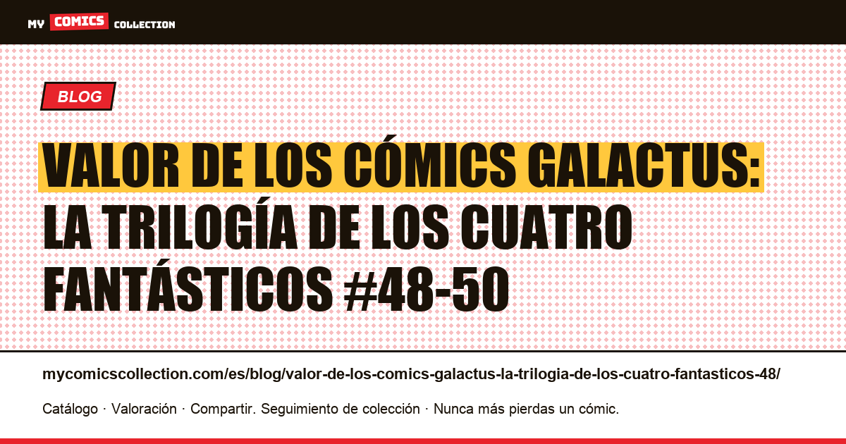 Valor de los cómics Galactus: la trilogía de los Cuatro Fantásticos #48-50 — ilustración del artículo