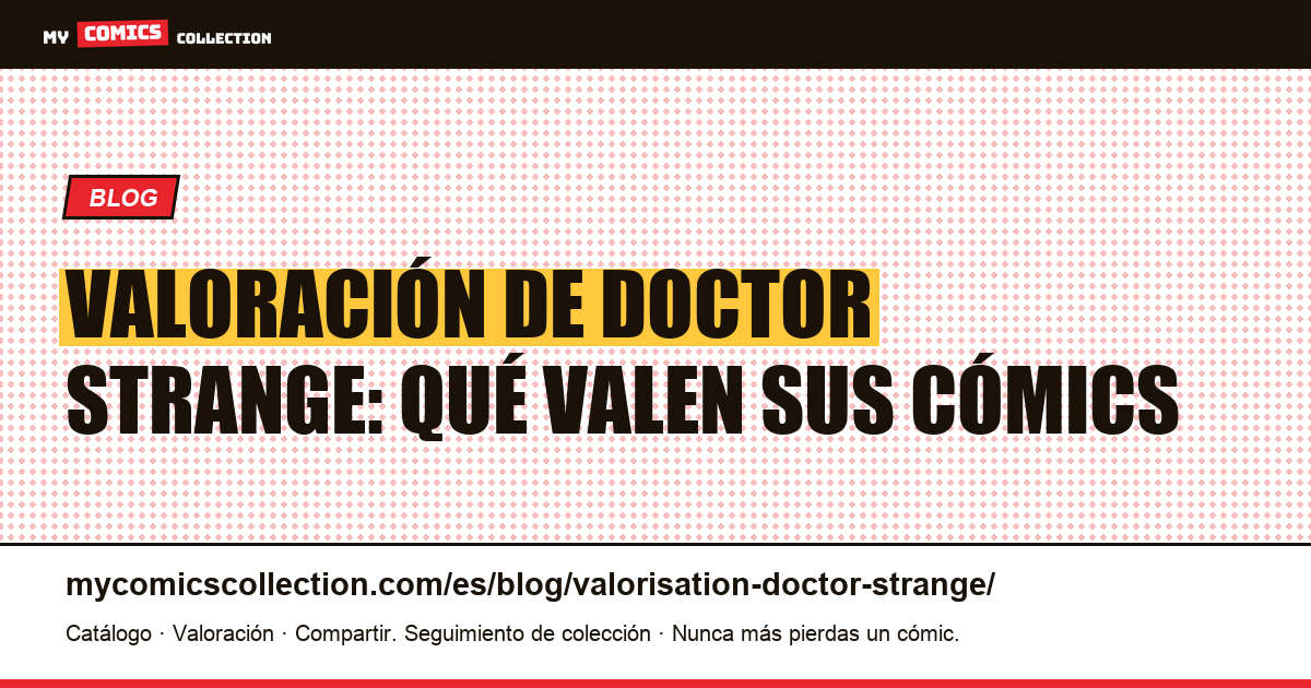 Cuánto vale Doctor Strange: valoración y precios de sus cómics — ilustración del artículo