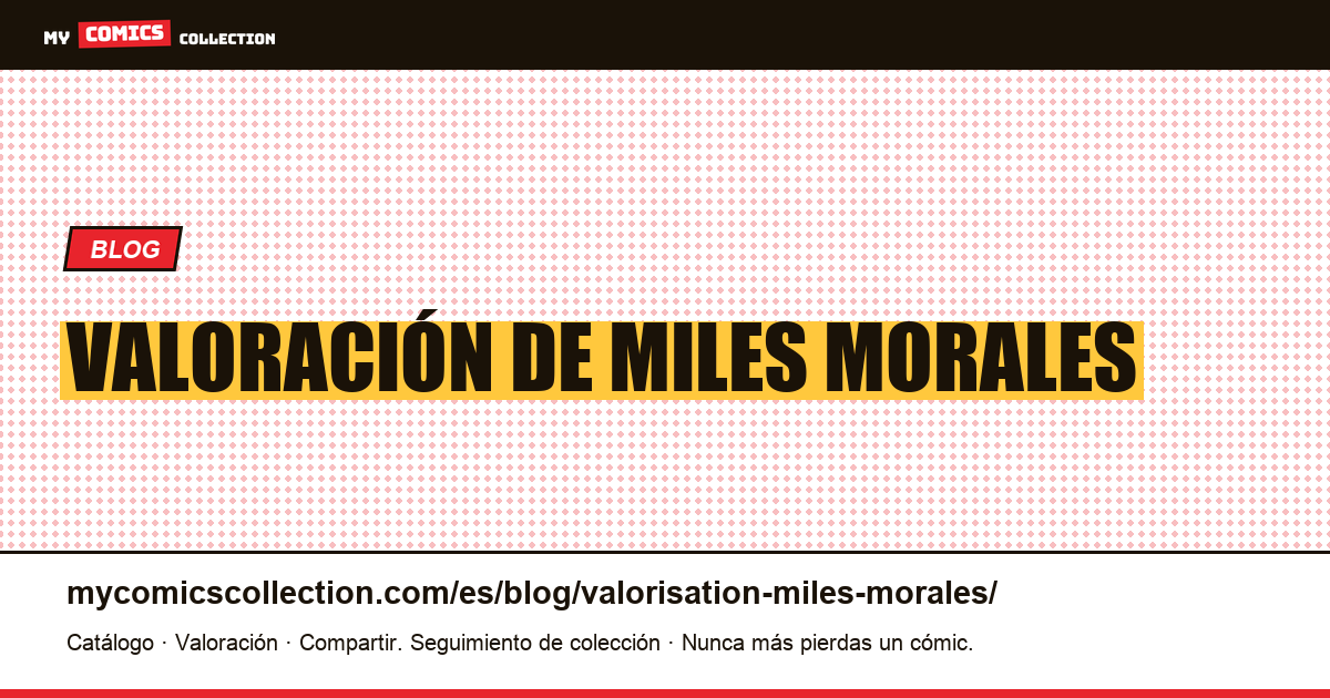 Valoración de Miles Morales — ilustración del artículo