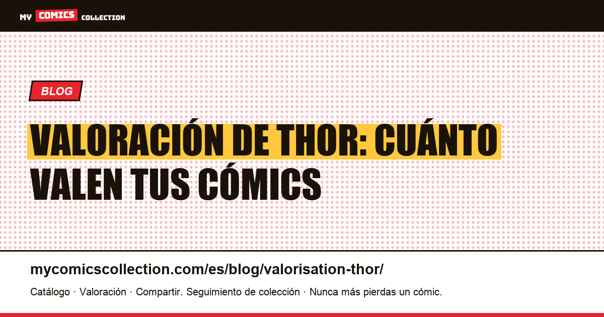 Valoración de Thor: cuánto valen tus cómics — ilustración del artículo