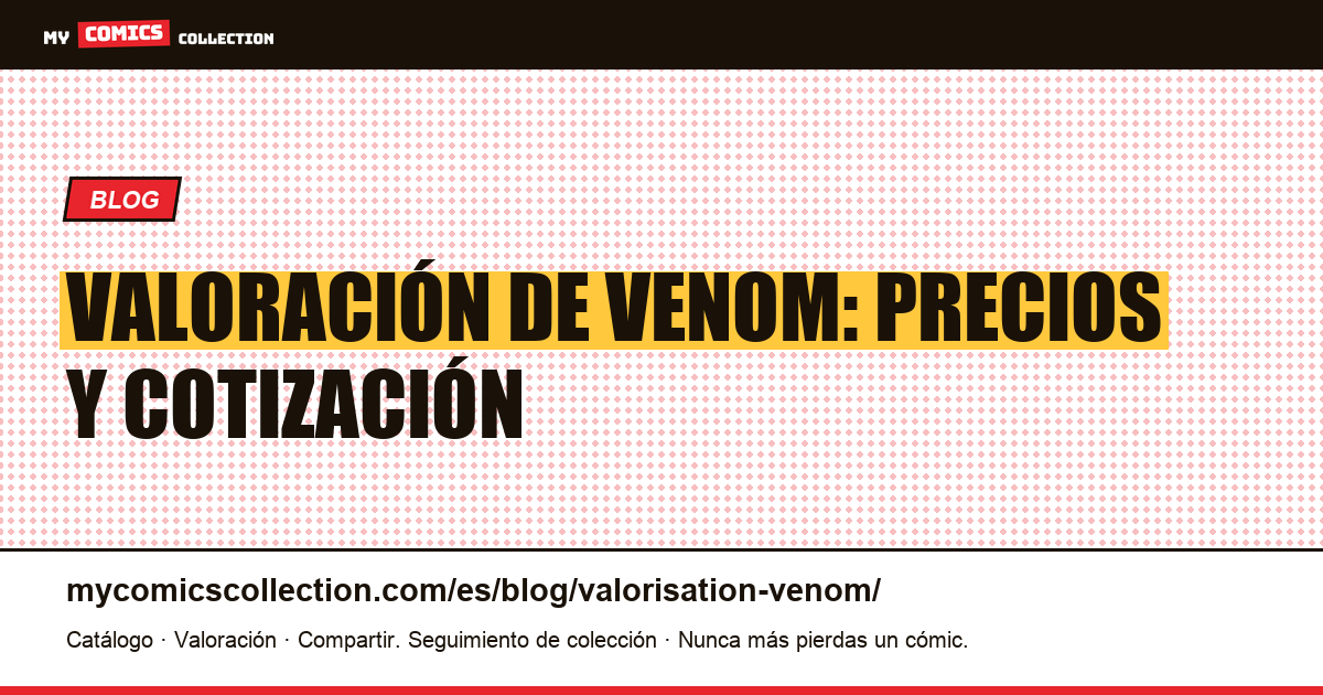 Valoración de Venom — ilustración del artículo