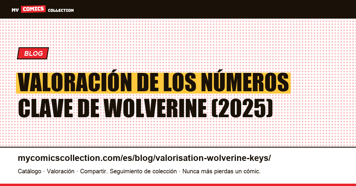 Valoración de los números clave de Wolverine — ilustración del artículo