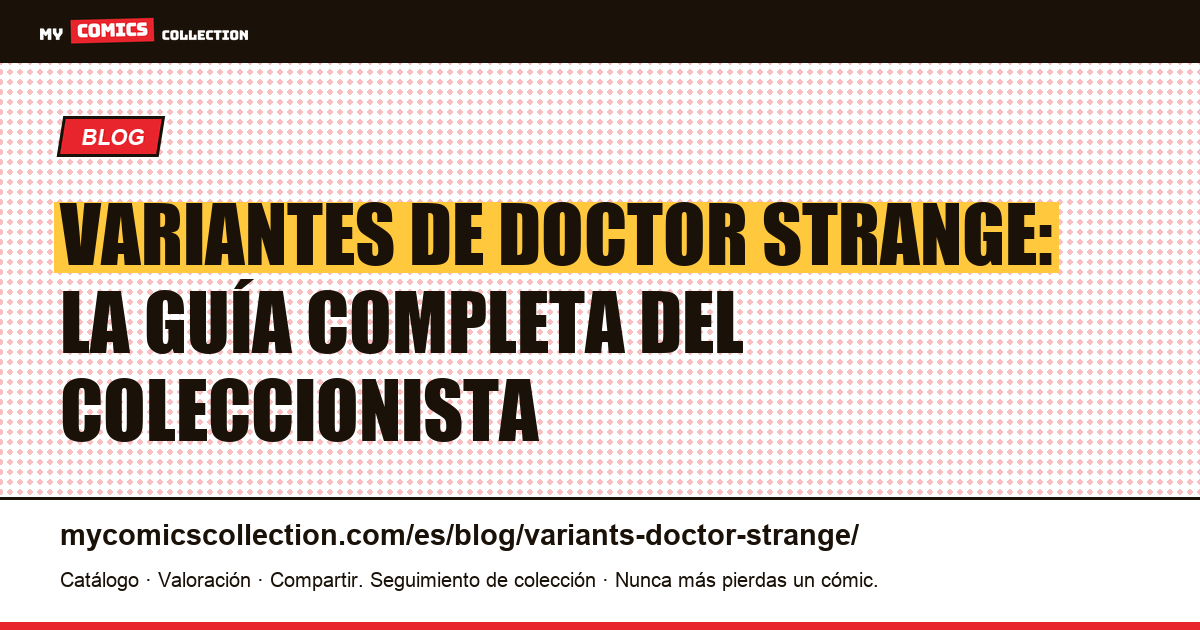 Variantes de Doctor Strange: la guía completa del coleccionista — ilustración del artículo