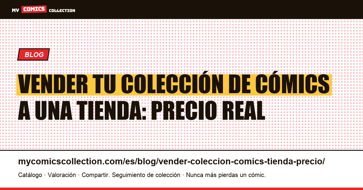 Vender tu colección de cómics a una tienda: precio y método — ilustración del artículo