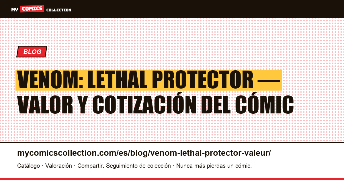 Venom: Lethal Protector — valor y cotización — ilustración del artículo