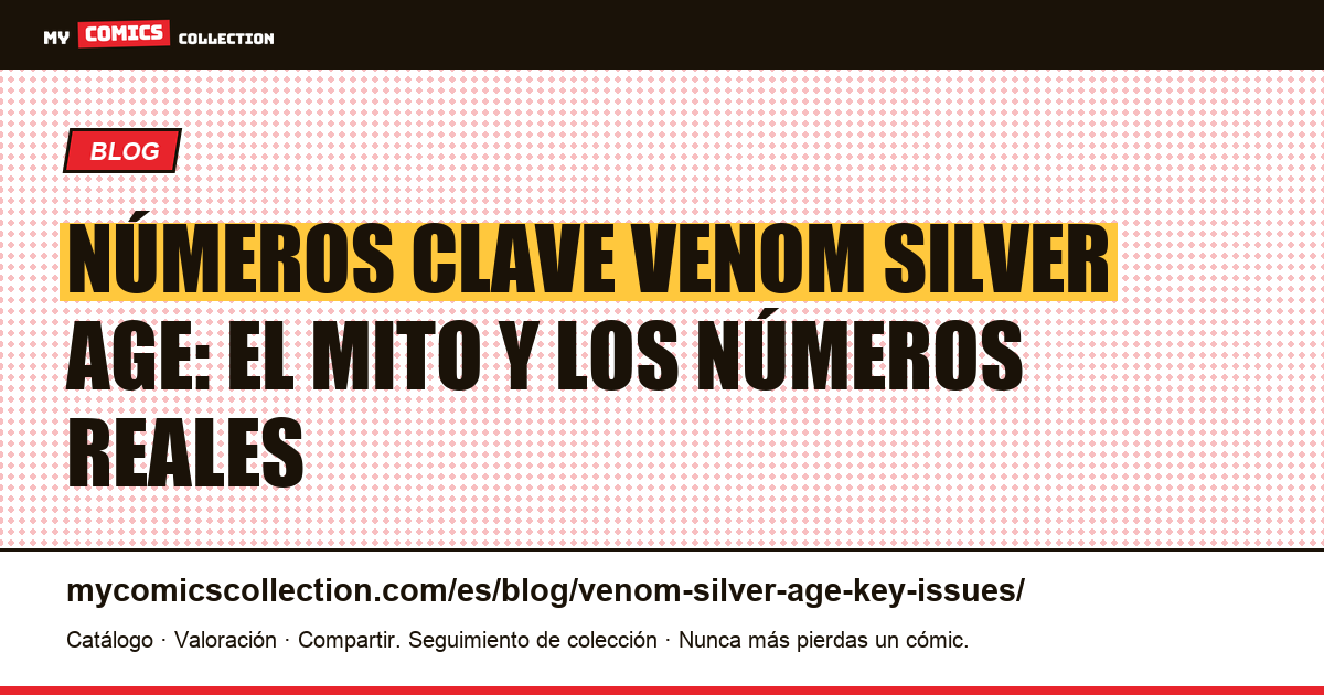 Números clave Venom Silver Age: por qué no existen — ilustración del artículo