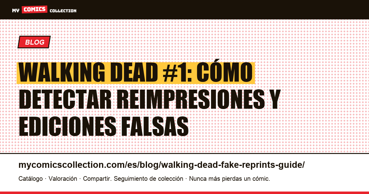 Walking Dead #1: guía para identificar reimpresiones falsas — ilustración del artículo