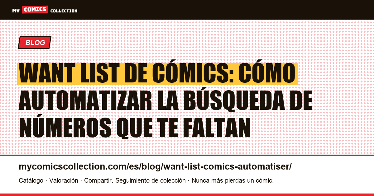 Want list de cómics: cómo automatizar la búsqueda de números que te faltan — ilustración del artículo