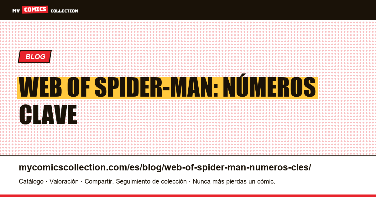 Web of Spider-Man: números clave — ilustración del artículo