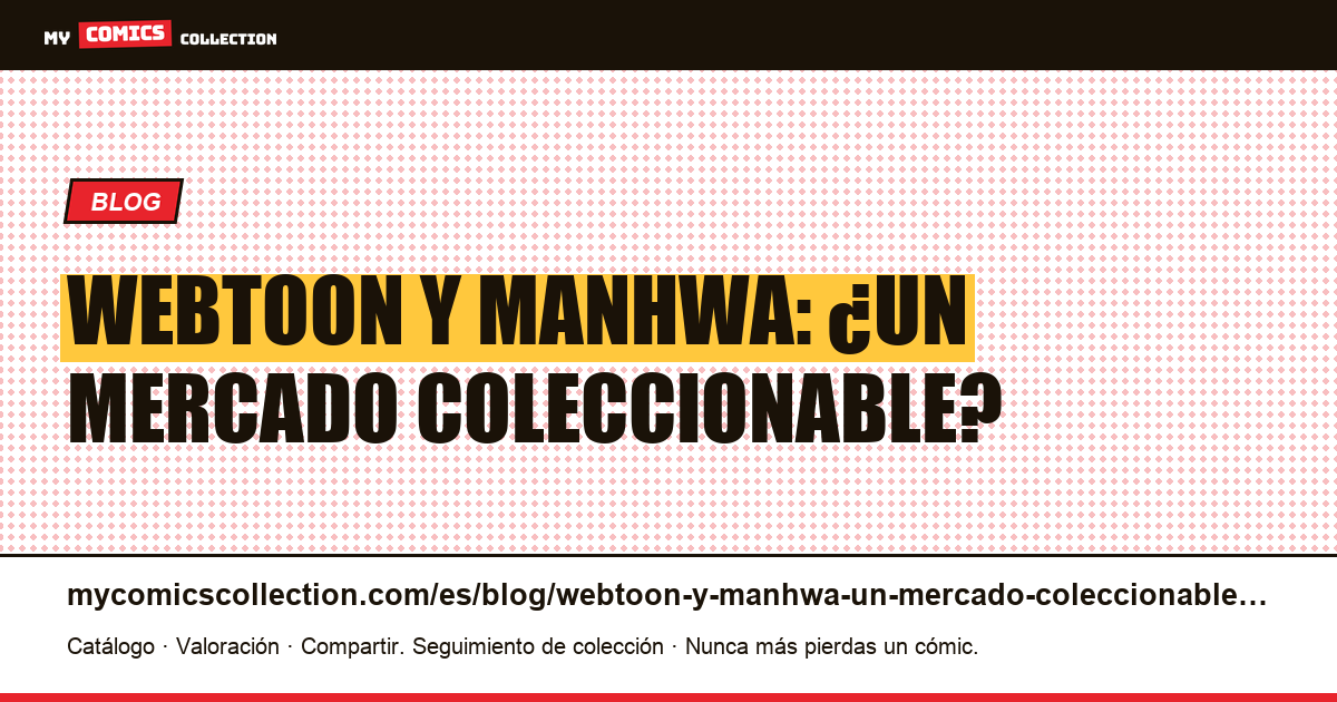 Webtoon y manhwa: ¿un mercado coleccionable? — ilustración del artículo